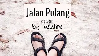 Jalan Pulang (Lyric Video)_Cover by Melstine