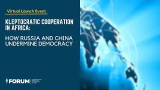 Kleptocratic Cooperation in Africa: How Russia and China Undermine Democracy