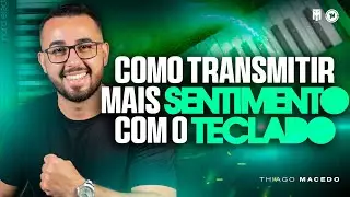FAÇA ISSO E SEU SOM NO TECLADO IRÁ PARA OUTRO NÍVEL - Thiago Macedo