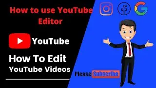 How To Use YouTube Editor l How To Edit Uploaded YouTube Videos (Hindi) || YouTube Editor✔😍🛠✂