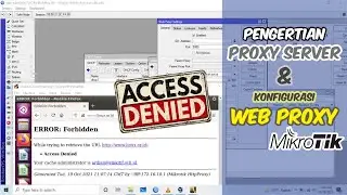 Pengertian Proxy Server dan Konfigurasi Web Proxy di Router Mikrotik
