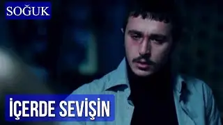 İçerde Sevişin | Soğuk