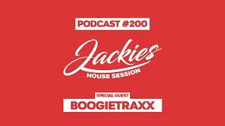 Boogietraxx - Jackies Music House Session Podcast #200