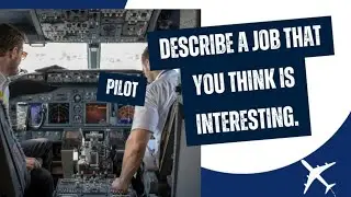 Describe a job that you think is interesting cue card , may to aug 2023 cue card
