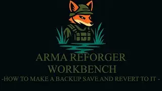 ARMA Reforger Workbench - How To Make A Backup Save And Revert To It