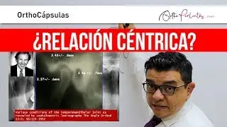 Relación Céntrica con el Dr. Carlos Martínez - OrthoCápsula 