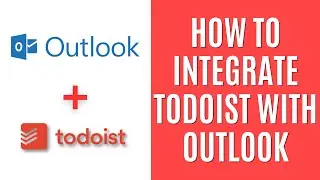 How to Integrate Todoist With Outlook App [Simple Guide]