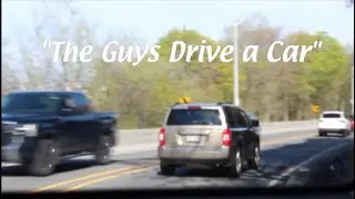 The Guys Drive A Car!