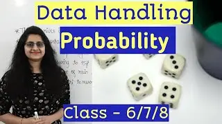 Understand Probability in an easy way || Data Handling || Class 6/7/8 || NCERT