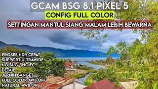 GCAM PALING STABIL 🔥 CONFIG FULL COLOR GCAM BSG 8.1 CONFIG SIANG MALAM | SUPPORT DI VIVO