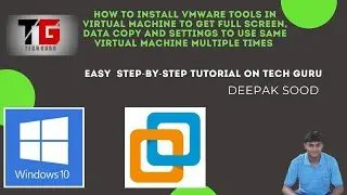 How To Install Vmware Tools  In Windows 10 In Hindi  Part 2 By Deepak Sood | Tech GURU