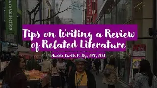 Tips on Writing the Review of Related Literature