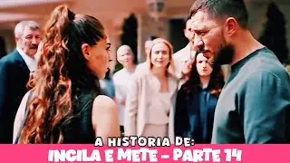 A HISTÓRIA DE INCILA E METE - PARTE 14