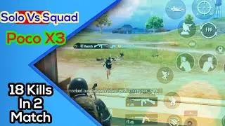 18 Kills in total Pubg Mobile Solo Vs Squad Poco X3