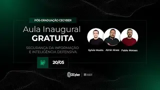 Aula Inaugural - Pós-Graduação Segurança da Informação CECyber