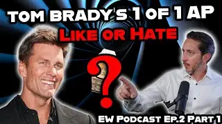 EW Podcast: Episode 2, Part 1 - Reacting to Tom Brady's CUSTOM AP & TRAX NYC Fight