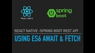 React native-Spring Boot Rest API Call using ES6 fetch & await-Self Learning 10