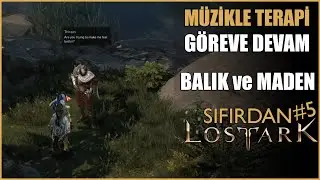 SIFIRDAN LOST ARK Bölüm 5 -Müzikle Kralı Gazladık - İlk Maden ve İlk Balık