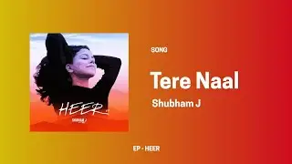 Shubham J - Tere Naal (feat.Vedanshi & HotFix)