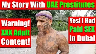 My Story With UAE Sex Workers, Paid Sex In UAE & Prostitution In UAE. (ADULT CONTENT) - Video 5568