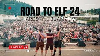 ROAD TO ELF24 - Hardstyle Buamz [Dokumentation]