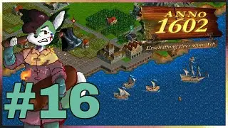 Anno 1602 | Endlosspiel #16 - Zum ANGRIFF!