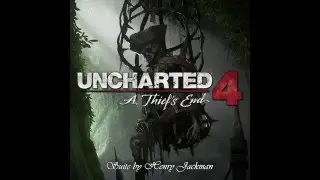 UNCHARTED 4 - A Thief´s End - SUITE by Henry Jackman