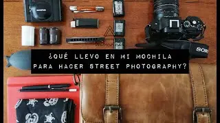 ¿Qué llevo en mi mochila? | Street Photography México