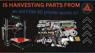 Is harvesting parts from an old FDM 3D printer worth it?