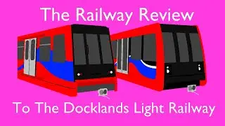 The Railway Review To The Docklands Light Railway