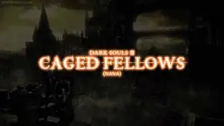 Caged Fellows (Nana) Dialogue (Dark Souls III)
