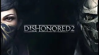 Dishonored 2 (Part 8)