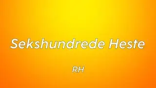 RH | 600 Heste [LYRICS]