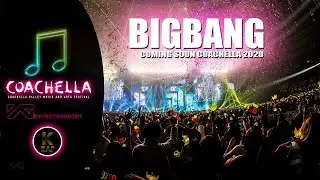 BIGBANG COMING SOON COACHELLA 2020