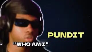 The Time has come, PUNDIT'S FACE REVEAL
