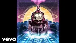 Hey! Douglas - Lokomotif (Audio)
