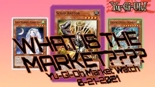 WHAT IS THIS MARKET???? (Yu-Gi-Oh Market Watch 6-21-21)