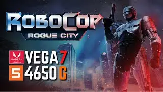 RoboCop Rogue City | VEGA 7 RYZEN 5 4650G\4600G 16Gb Ram