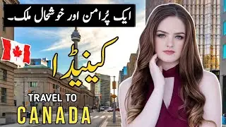 Travel To Canada By M.Kamran | History & Facts About Canada |