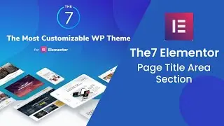 The 7 Elementor Theme Tutorial #5 How to Customize Page Title Section