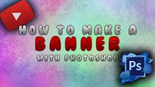 HOW TO : MAKE A CHANNEL ART w/ PHOTOSHOP!