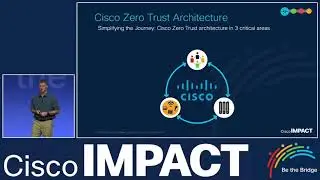 BR36 Cisco Security Architecture for a Zero Trust Future thur 1030am IMPACT FY20