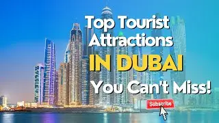 Top 10 Must-Visit Tourist Places in Dubai
