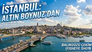 İstanbul'u Hiç Böyle Görmediniz! 👁️ Haliç Balıkgözü Perspektifi