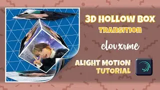 3D HOLLOW BOX TRANSITION #2 | ALIGHT MOTION TUTORIAL