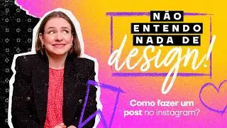 NÃO SOU DESIGNER, COMO FAZER UM POST PARA O INSTAGRAM