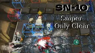 [Arknight] SN-10 Sniper Only Clear