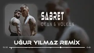 Okan & Volkan - Sabret ( Uğur Yılmaz Remix )