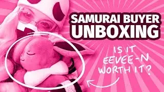 Is It EEVEE-N Worth It?? - SAMURAI BUYER Unboxing!