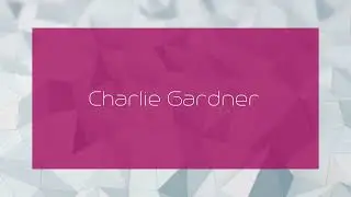 Charlie Gardner - appearance